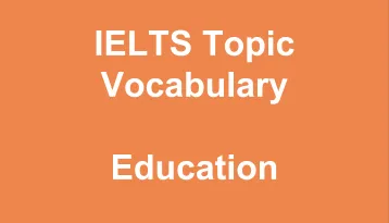 IELTS Vocabulary Topic Education