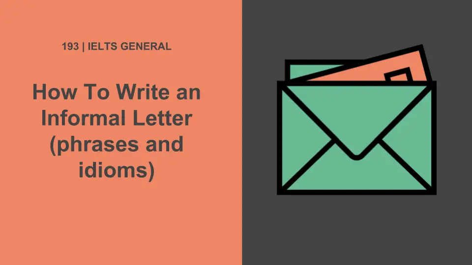 IELTS General how to write an informal letter