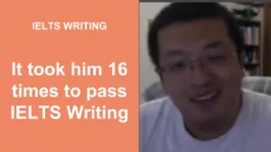 It took him 16 times to pass IELTS Writing