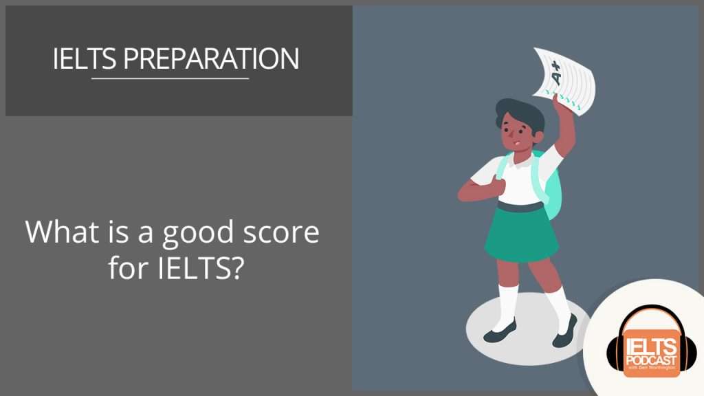 What is a good score for IELTS?