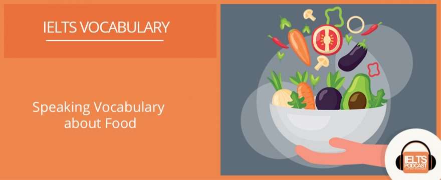 IELTS speaking vocabulary about food and nutrition