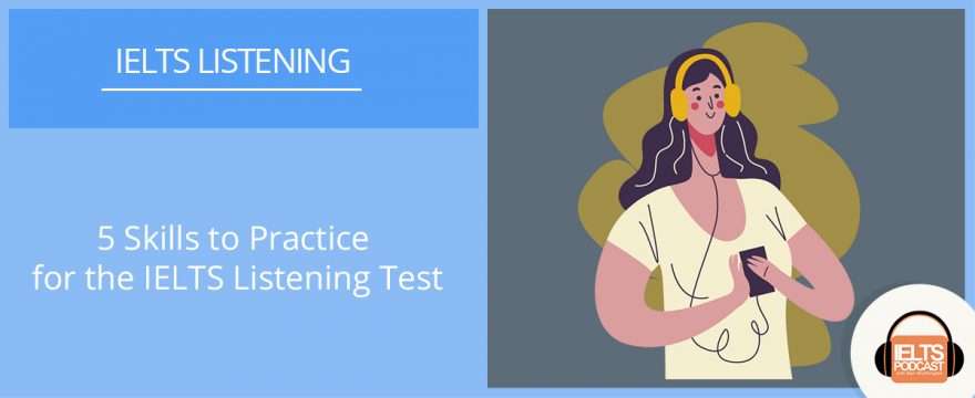 5 Ways to Practice for your IELTS Listening Test