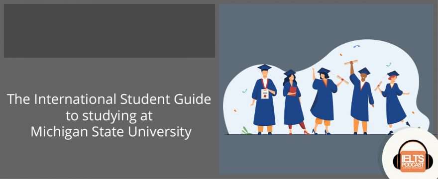 The international student guide to studying at Michigan State University