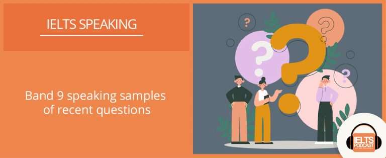Band 9 Speaking samples of recent IELTS Questions Part 1 | IELTS Podcast