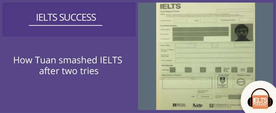 How Tuan smashed IELTS after two tries