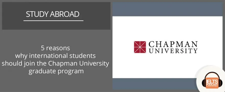 Five reasons why international students should join the Chapman University graduate program.