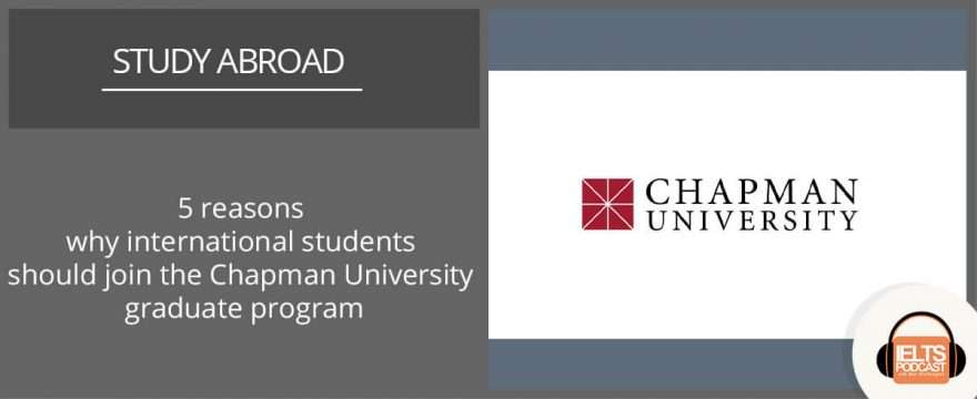 5 reasons why you should join the Chapman University Graduate Program.