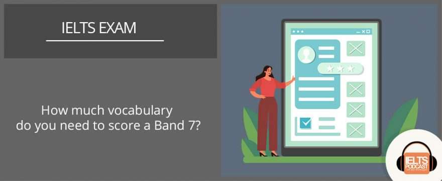 Band 7 vocabulary for the IELTS Exam