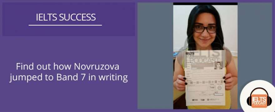 How Novruzova jumped to Band 7 in IELTS Writing
