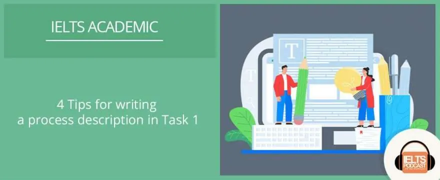 4 Tips for writing a process description in Task 1