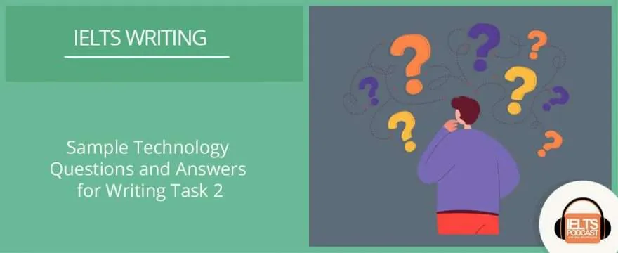 Sample Writing Task 2 Technology Questions and Answers