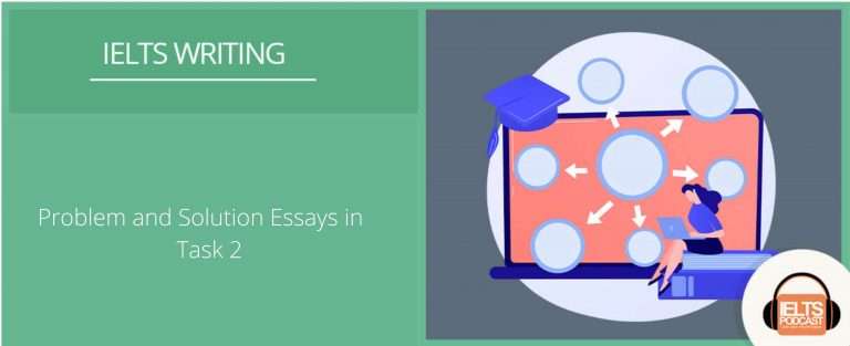 Problem Solution Essays in IELTS Writing Task 2 | IELTS Podcast