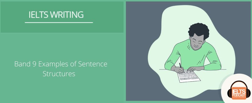 Essay Sentence Structure and Band 9 Examples