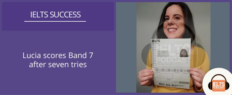 How Lucia achieved Band 7 in IELTS Writing after 7 tries
