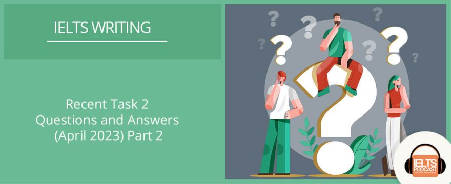 Recent Task 2 Questions and Answers (April 2023) Part 2