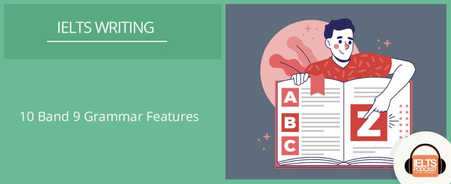 10 IELTS Band 9 Grammar Features