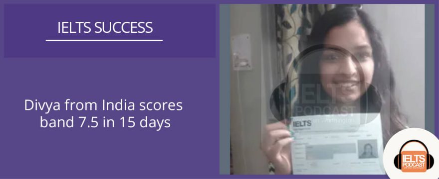 Divya from India Scores Band 7.5 in 15 Days