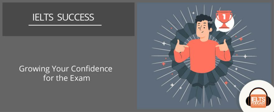 Growing Your Confidence for the IELTS Exam